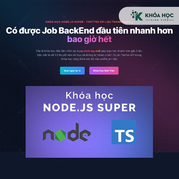 Khóa Học Lập Trình Node.js Super – Dự Án Twitter API Cùng Dư Thanh Được