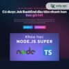 Khóa Học Lập Trình Node.js Super – Dự Án Twitter API Cùng Dư Thanh Được